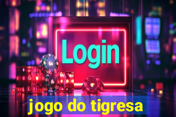 jogo do tigresa